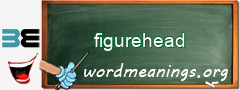 WordMeaning blackboard for figurehead